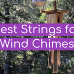 Best Strings for Wind Chimes