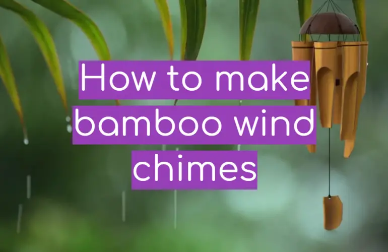 How to make bamboo wind chimes