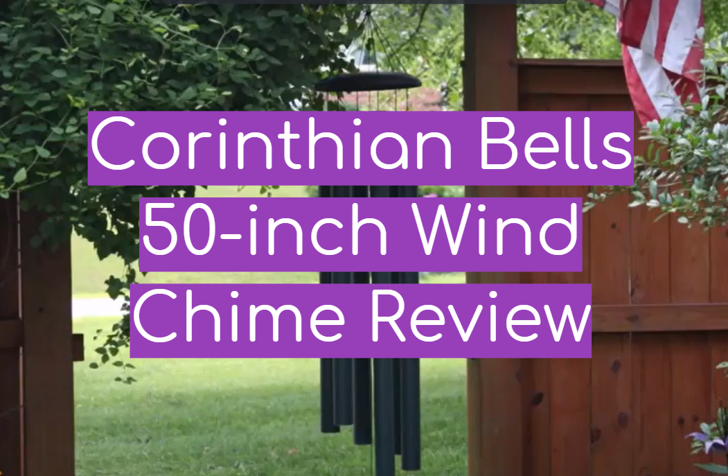 Corinthian Bells 50-inch Wind Chime Review in October 2023 ...