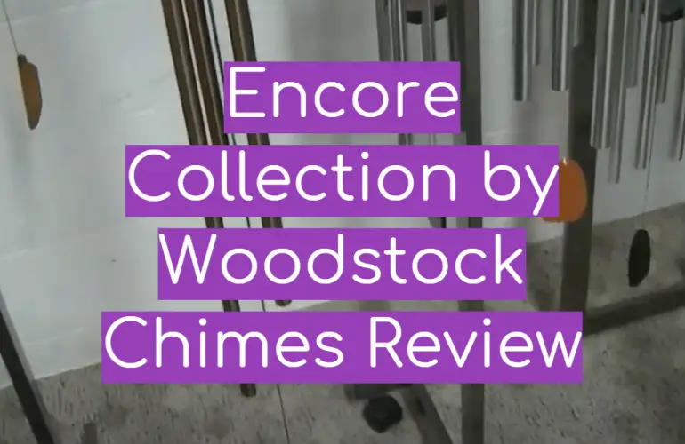 Encore Collection by Woodstock Chimes Review