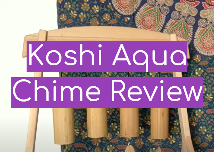 Koshi Aqua Chime Review
