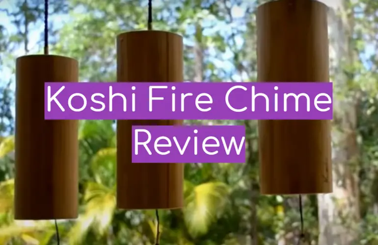 Koshi Fire Chime Review