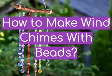 How to Make Wind Chimes With Beads?