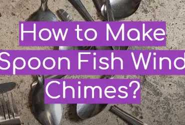 How to Make Spoon Fish Wind Chimes?