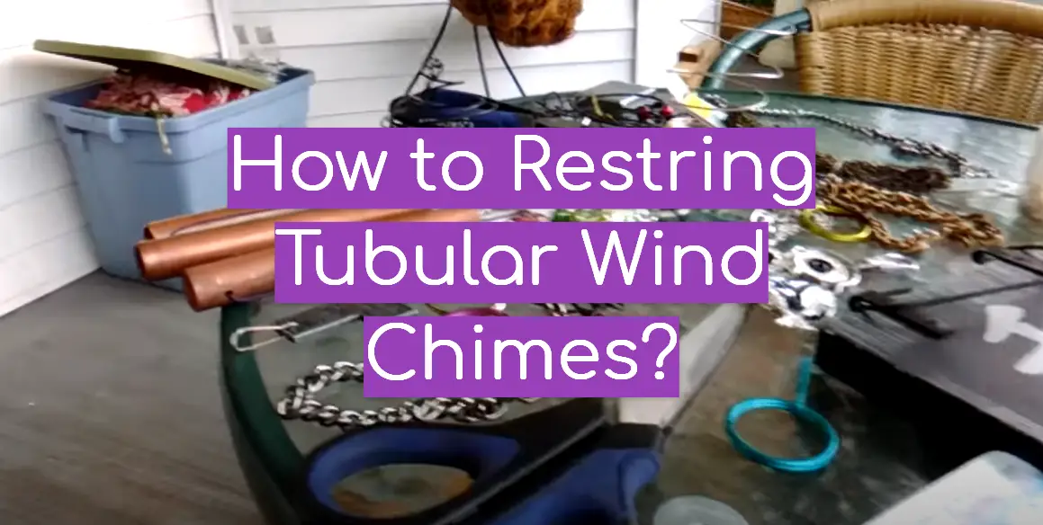 How to Restring Tubular Wind Chimes? WindChimesGuide