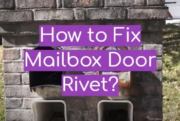 How to Fix Mailbox Door Rivet?