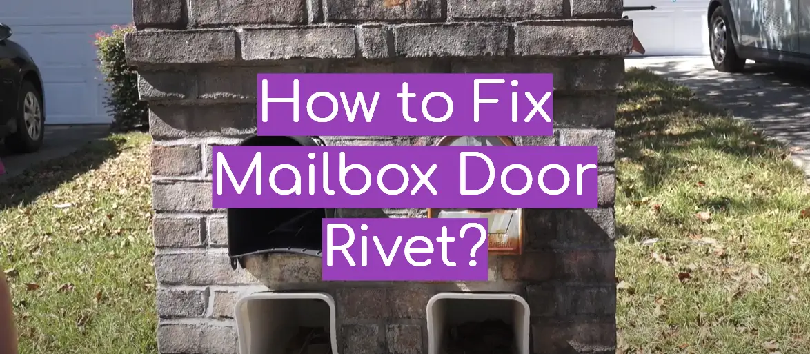 How to Fix Mailbox Door Rivet?