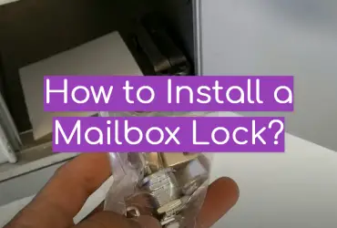 How to Install a Mailbox Lock?