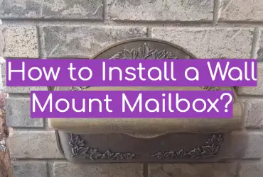 How to Install a Wall Mount Mailbox?